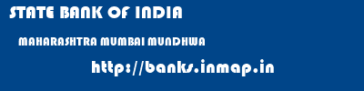 STATE BANK OF INDIA  MAHARASHTRA MUMBAI MUNDHWA   banks information 